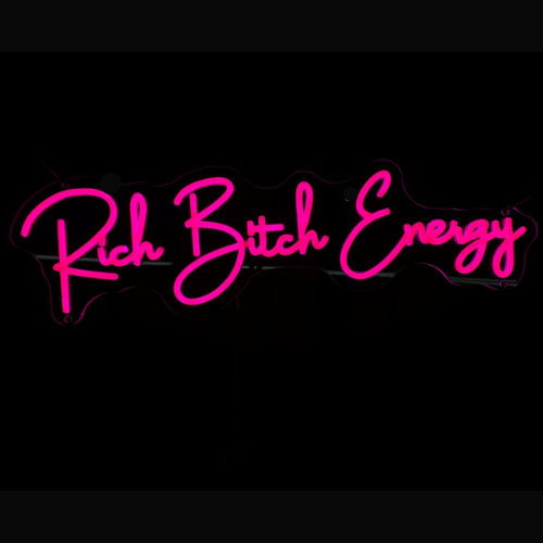 Rich B!tch Energy Neon Light Life of Neon